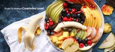 Fruits To Reduce Creatinine Levels