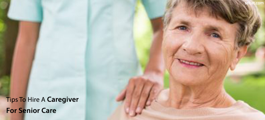 Great Tips To Hire A Caregiver For Senior Care