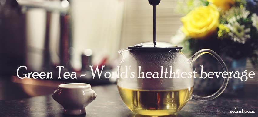 Green Tea - World's Healthiest Beverage