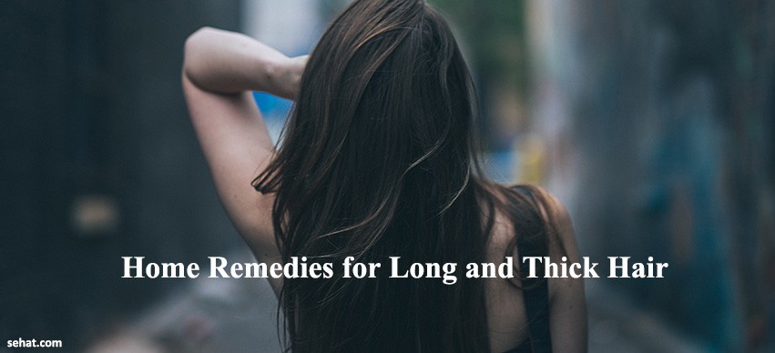 Home Remedies for Long and Thick Hair