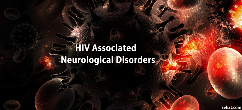 How HIV Associated Neurological Disorders in The Body