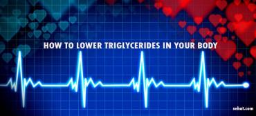 How to Lower Triglycerides in Your Body?