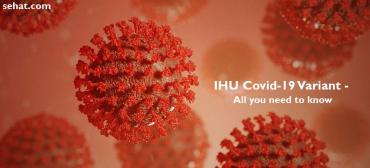 IHU: All You Need To Know About The New Variant Of Covid