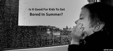 Is It Good For Kids To Get Bored In Summer? Psychologists Say So