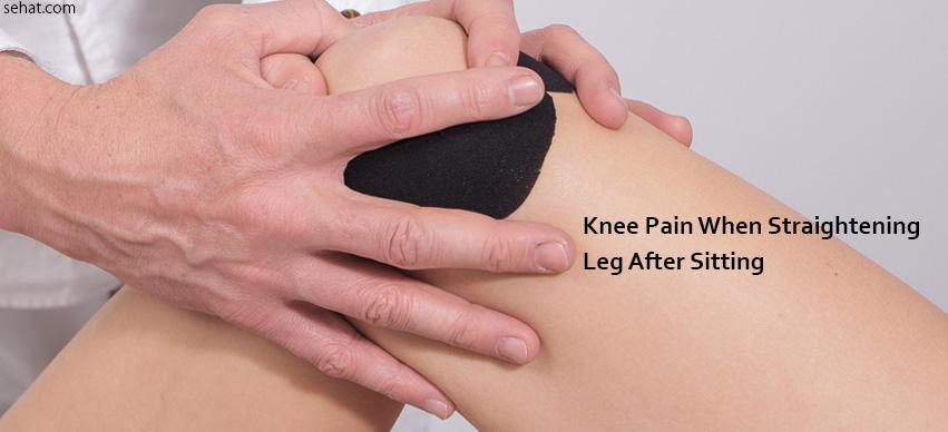 Knee Pain When Straightening Leg After Sitting- Why Does It Happen?