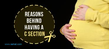 Reasons Behind Having a C-Section Delivery