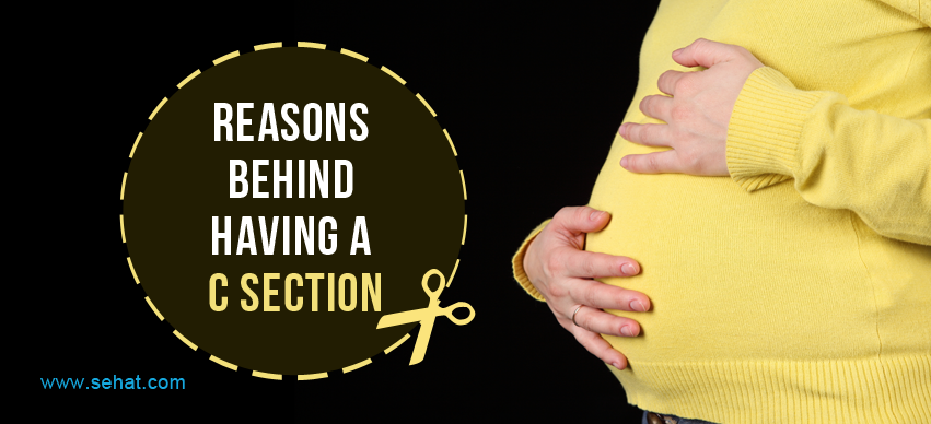 Reasons Behind Having a C-Section Delivery