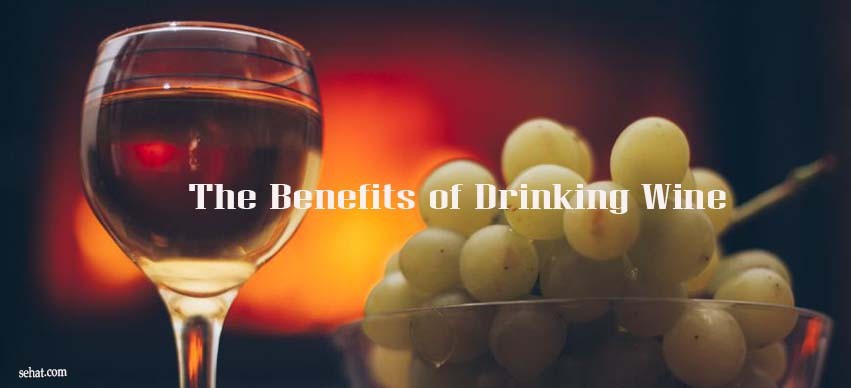 The Benefits of Drinking Wine