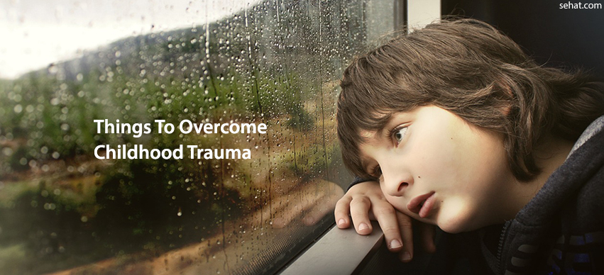 3 Best Things To Overcome Childhood Trauma