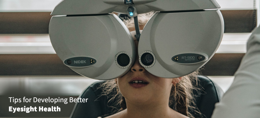 Tips For Developing Better Eyesight Health