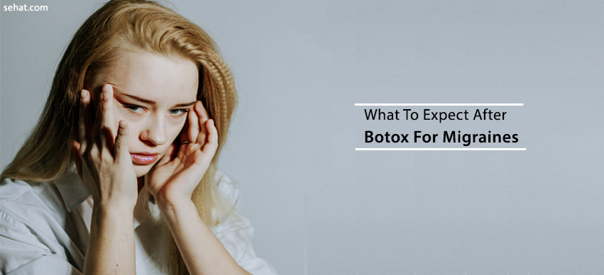 What To Expect After Botox For Migraines?