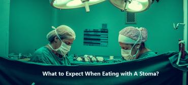 What To Expect When Eating With A Stoma?