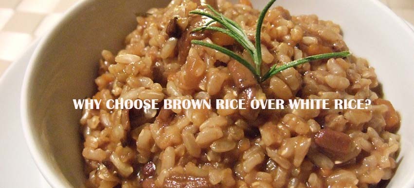 Why Choose Brown Rice over White Rice?