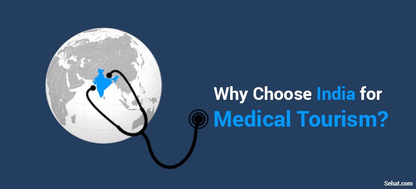 Why Should I Choose India for Medical Tourism?