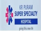 K R Puram Super Speciality Hospital