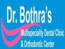 Dr. Bothras Multispeciality Dental Clinic & Orthodontic Center