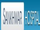 Sankhwar Hospital Delhi