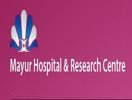 Mayur Hospital and Research Centre Indore