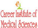 Career Institute of Medical Sciences  (CIMS)