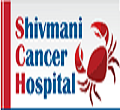 Shivmani Cancer Hospital & Endoscopy Clinic Ahmedabad