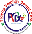 Prayag Vaibhav Dental Care & Trauma Centre