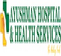 Ayushman Hospital & Health Services Delhi