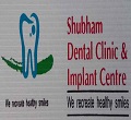 Shubham Dental Clinic & Implant Centre