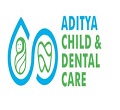 Aditya Child Care & Dental Clinic