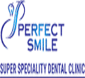 Perfect Smile Super Speciality Dental Clinic Kolkata