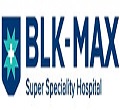 BLK-Max Super Speciality Hospital Delhi