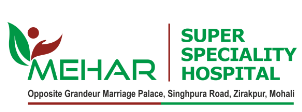 Mehar Super Specialty Hospital Zirakpur