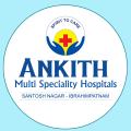 Ankith Multi Speciality Hospital Hyderabad