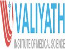 Valiyath Institute Of Medical Sciences Kollam
