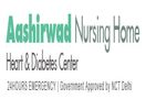 Aashirwad Nursing Home Heart & Diabetes Center Delhi