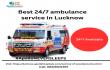 Apollo 24/7 Adult & Paediatric Emergency Services Lucknow